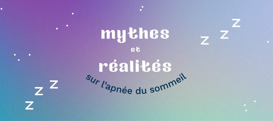 MYTHES ET RÉALITÉS SUR L’APNÉE DU SOMMEIL